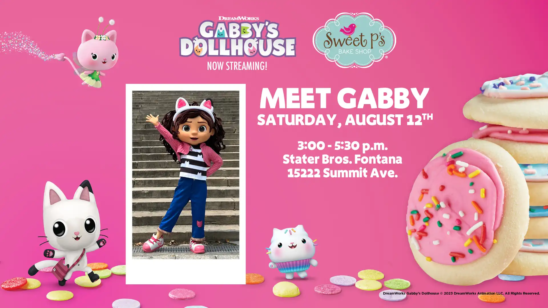 Meet Gabby from Gabby's Dollhouse Saturday, August 12th from 3:00PM - 5:30PM at Stater Bros. Markets, Fontana 15222 Summit Ave.
